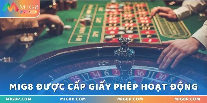 Giấy phép hoạt động đảm bảo hoạt động cá cược an toàn tại MIG8